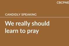 We really should learn to pray