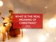 What is the Real Meaning of Christmas?