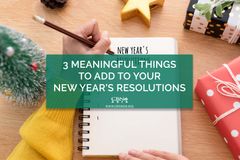 3 Meaningful Things to Add to Your New Year’s Resolutions