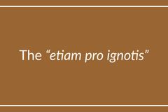 The “etiam pro ignotis”