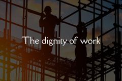 The dignity of work