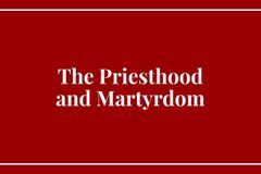 The Priesthood and Martyrdom