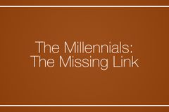 The Millennials: The Missing Link