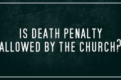 Is Death Penalty allowed by the Church?