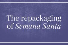 The repackaging of Semana Santa