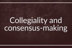 Collegiality and consensus-making