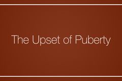 The Upset of Puberty