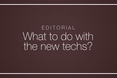 What to do with the new techs?