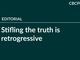 Stifling the truth is retrogressive