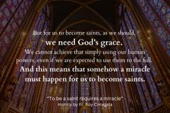 To be a saint requires a miracle