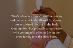 Christ’s real presence in the Eucharist