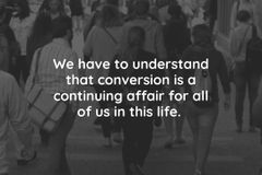 Our constant need for conversion