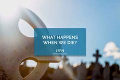 What Happens When We Die? - CBN Asia | Proclaiming Christ and Transforming Lives through Media, Prayer Counseling, Humanitarian, and Missionary Training