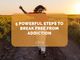 5 Powerful Steps to Break Free from Addiction - CBN Asia | Proclaiming Christ and Transforming Lives through Media, Prayer Counseling, Humanitarian, and Missionary Training