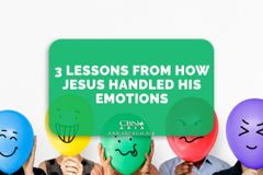 3 Lessons from How Jesus Handled His Emotions - CBN Asia | Proclaiming Christ and Transforming Lives through Media, Prayer Counseling, Humanitarian, and Missionary Training