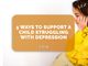 5 Ways to Support a Child Struggling with Depression - CBN Asia | Proclaiming Christ and Transforming Lives through Media, Prayer Counseling, Humanitarian, and Missionary Training