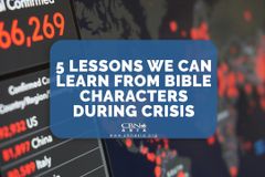 5 Lessons We Can Learn from Bible Characters During Crisis - CBN Asia | Proclaiming Christ and Transforming Lives through Media, Prayer Counseling, Humanitarian, and Missionary Training