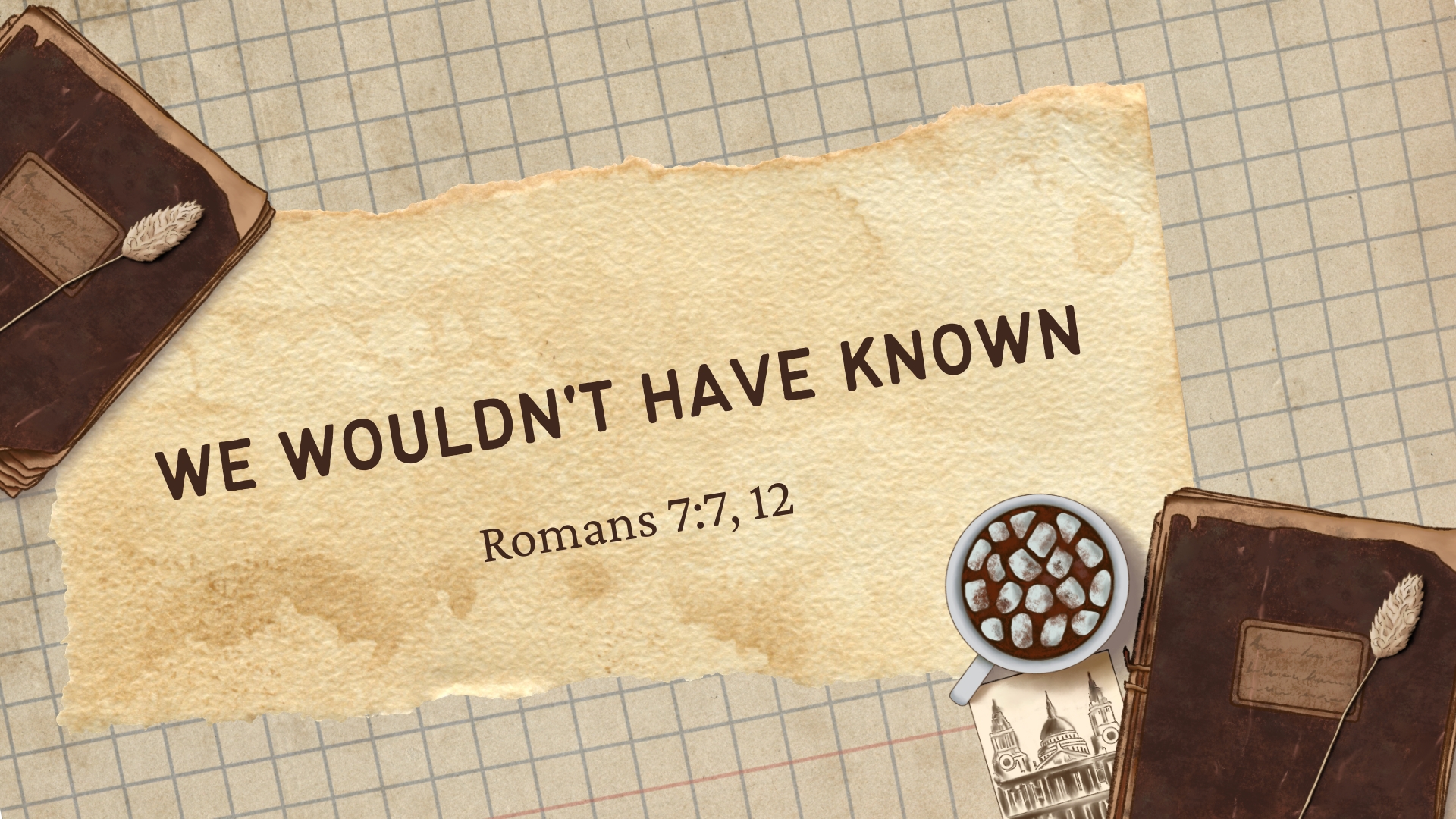 We Wouldn't Have Known