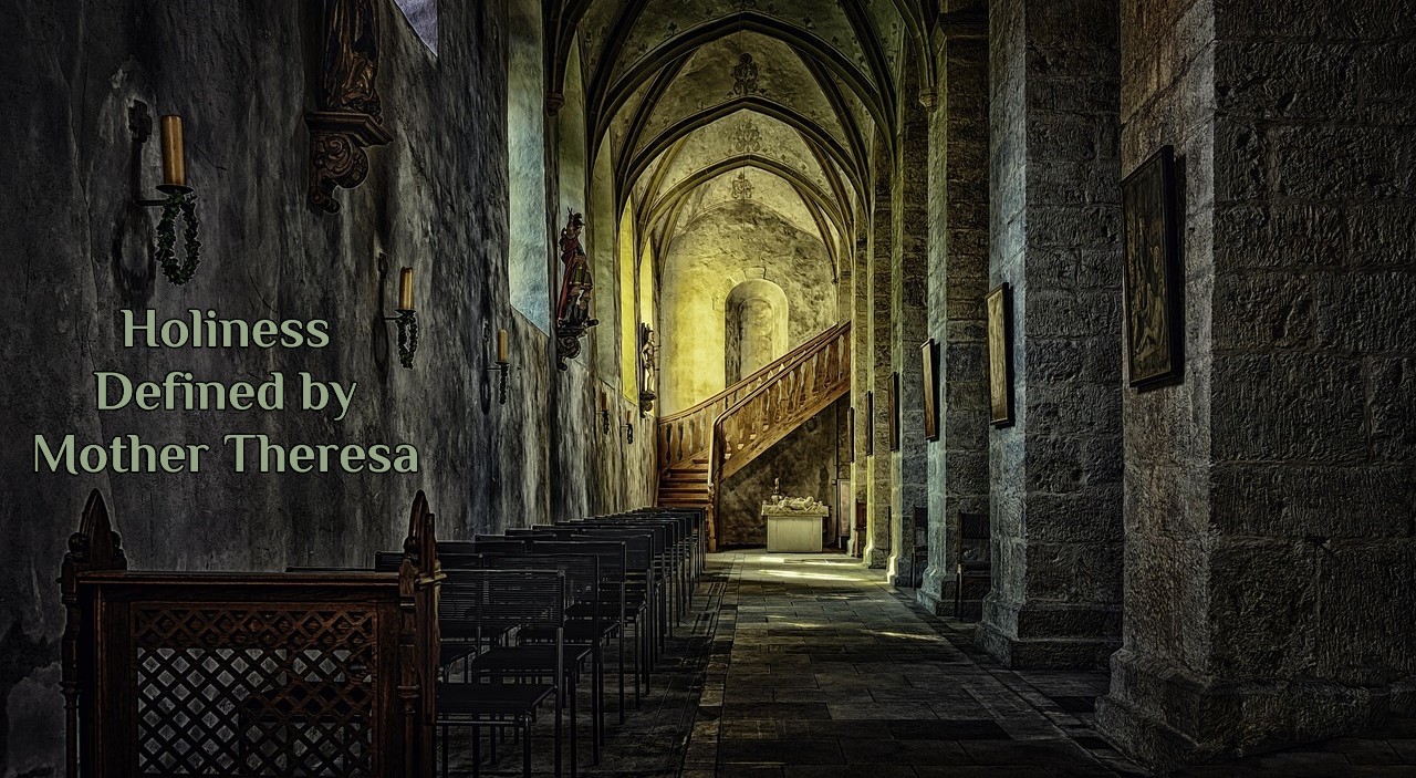 Holiness Defined by Mother Theresa